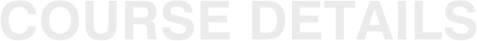 COURSE DETAILS